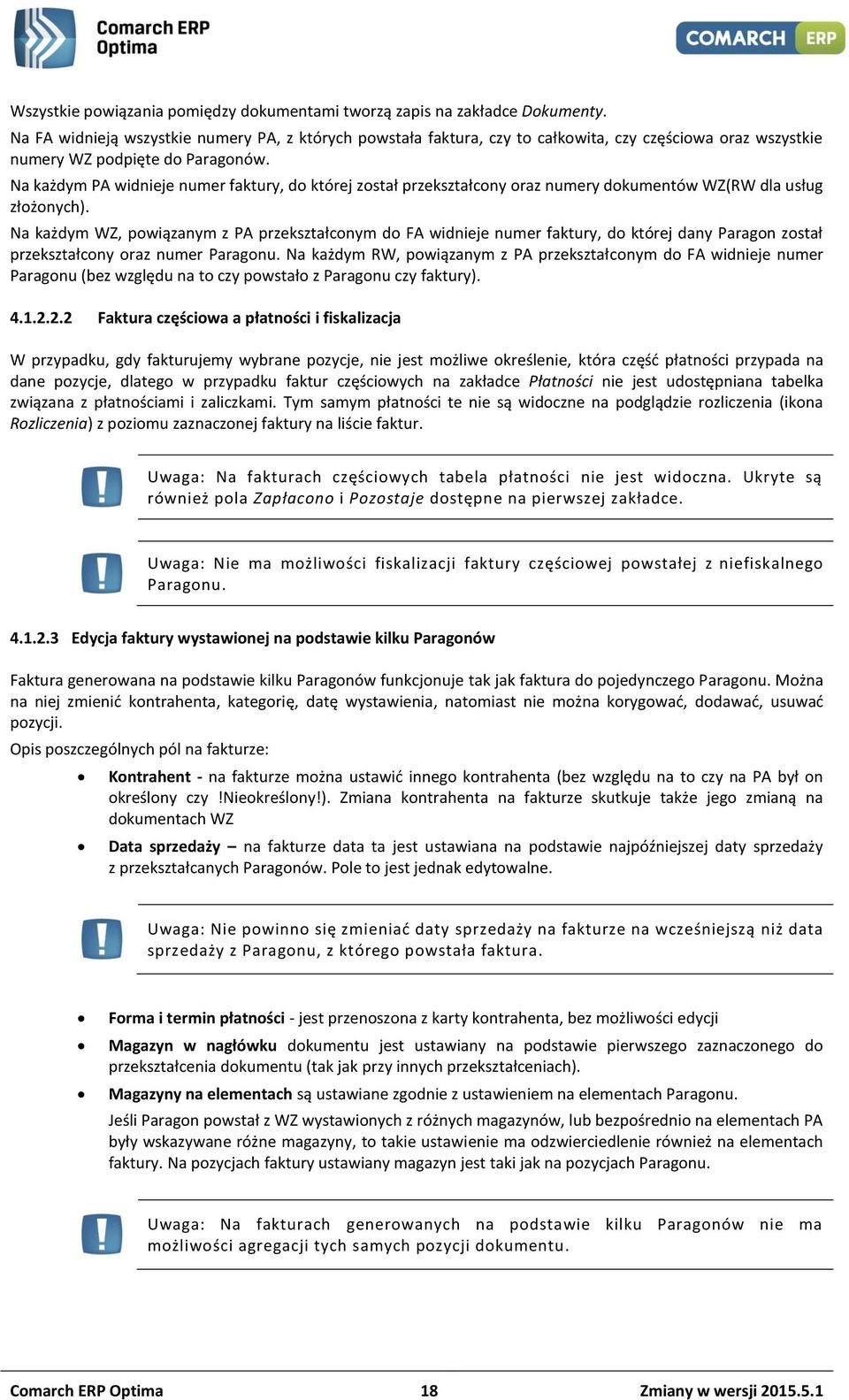 Na każdym PA widnieje numer faktury, do której został przekształcony oraz numery dokumentów WZ(RW dla usług złożonych).