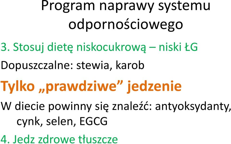 stewia, karob Tylko prawdziwe jedzenie W diecie