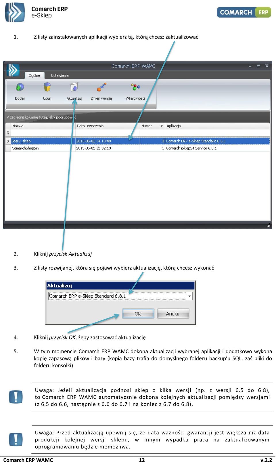 W tym momencie Comarch ERP WAMC dokona aktualizacji wybranej aplikacji i dodatkowo wykona kopię zapasową plików i bazy (kopia bazy trafia do domyślnego folderu backup u SQL, zaś pliki do folderu