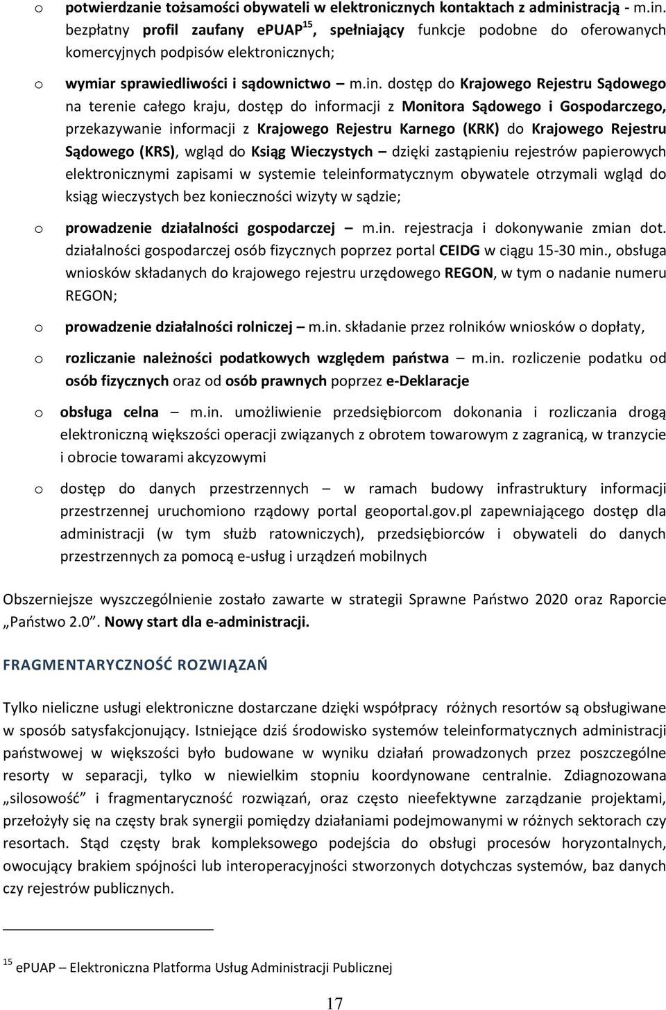 bezpłatny prfil zaufany epuap 15, spełniający funkcje pdbne d ferwanych kmercyjnych pdpisów elektrnicznych; wymiar sprawiedliwści i sądwnictw m.in.