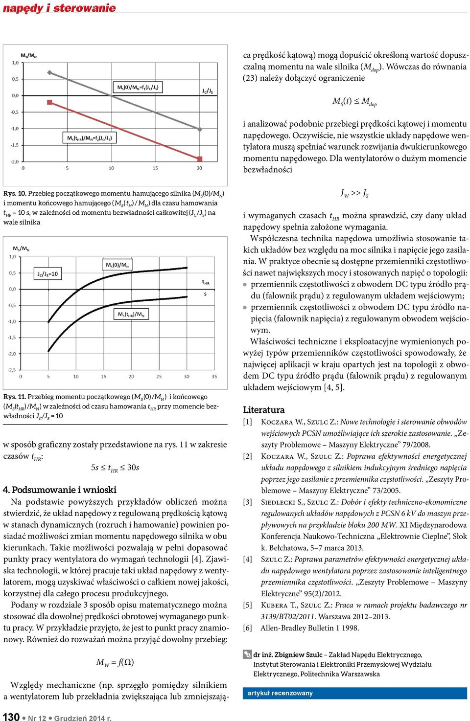 Wówczas do równania (23 należy dołączyć ograniczenie M dop i analizować podobnie przebiegi prędkości kątowej i momentu napędowego.