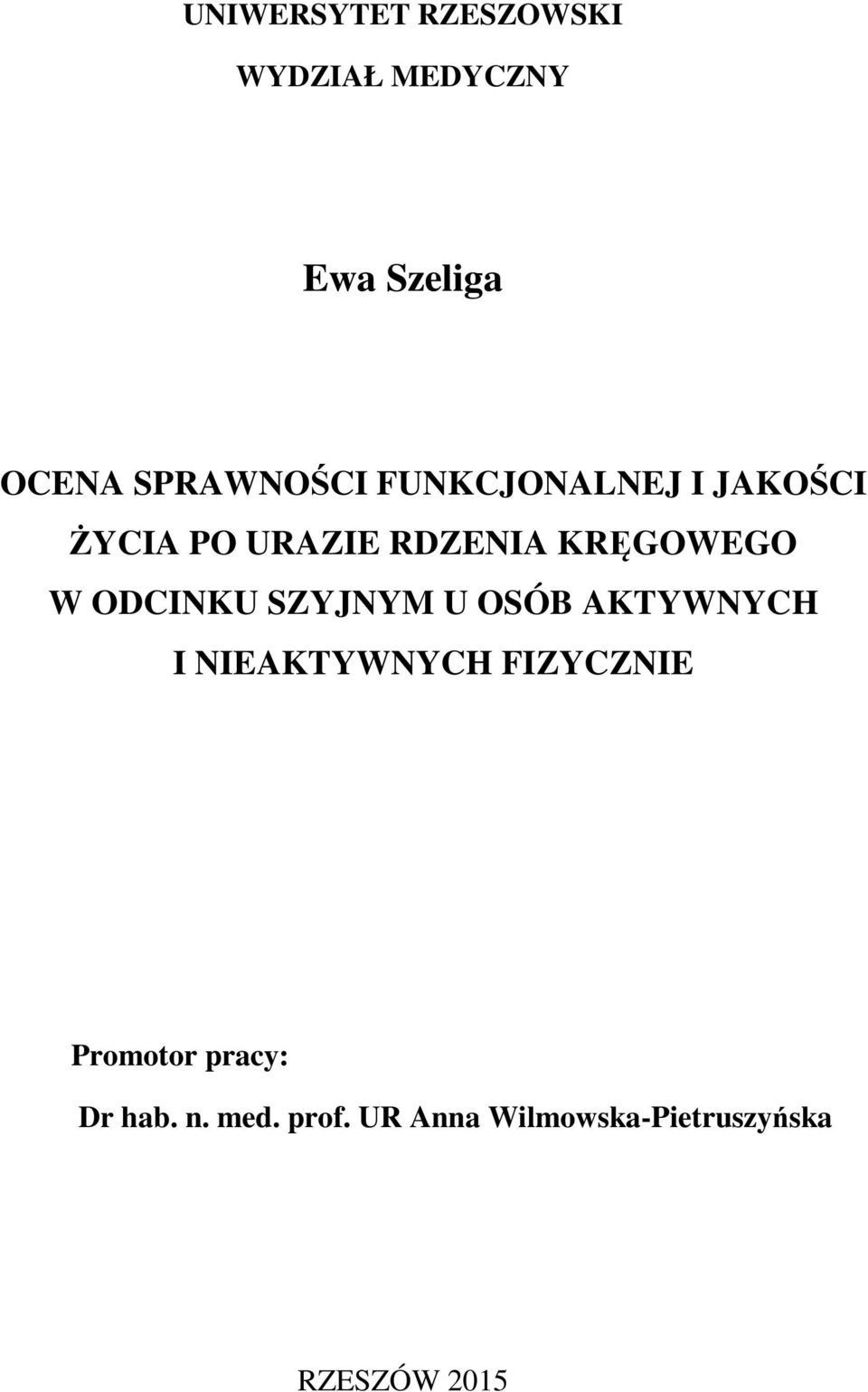 KRĘGOWEGO W ODCINKU SZYJNYM U OSÓB AKTYWNYCH I NIEAKTYWNYCH