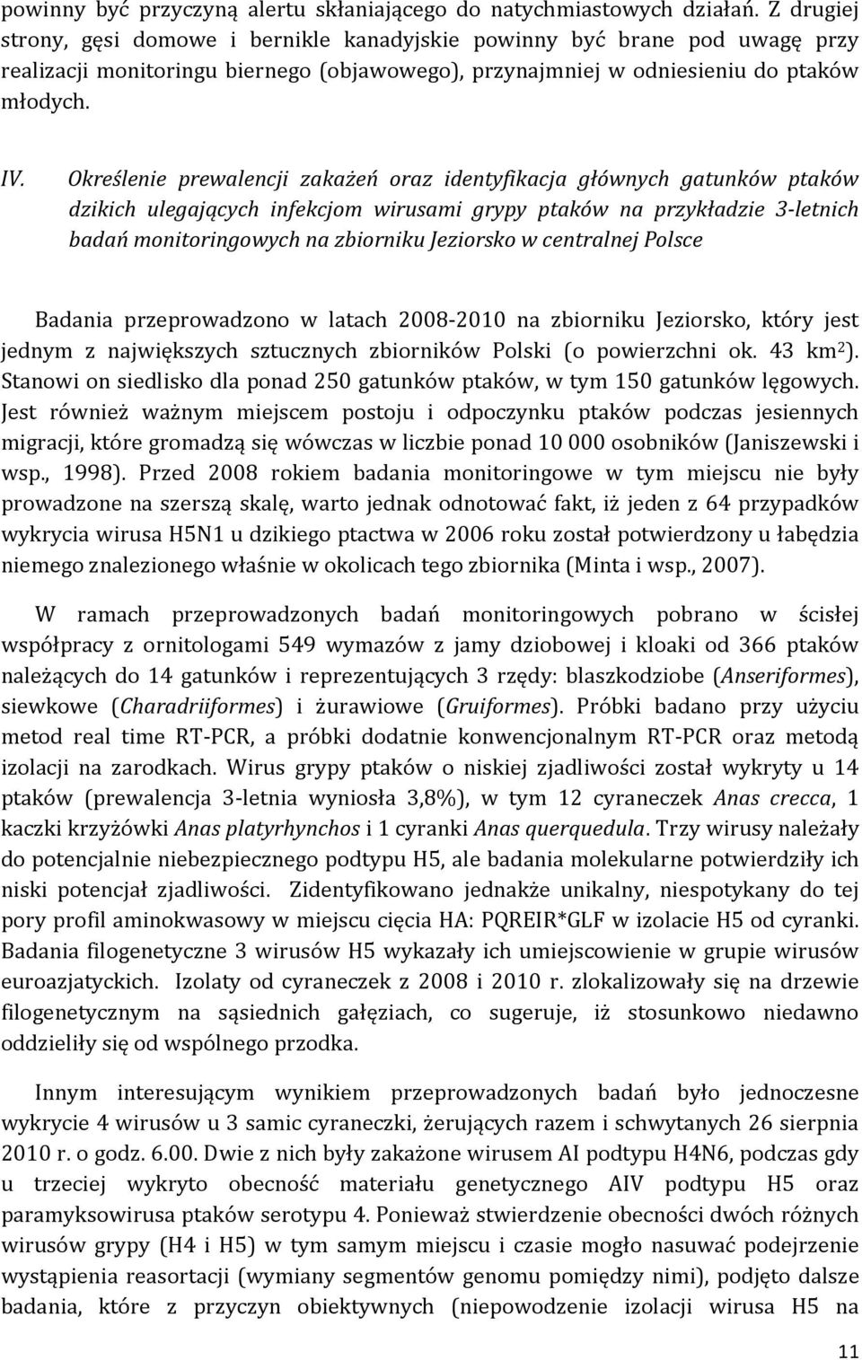 Określenie prewalencji zakażeń oraz identyfikacja głównych gatunków ptaków dzikich ulegających infekcjom wirusami grypy ptaków na przykładzie 3-letnich badań monitoringowych na zbiorniku Jeziorsko w