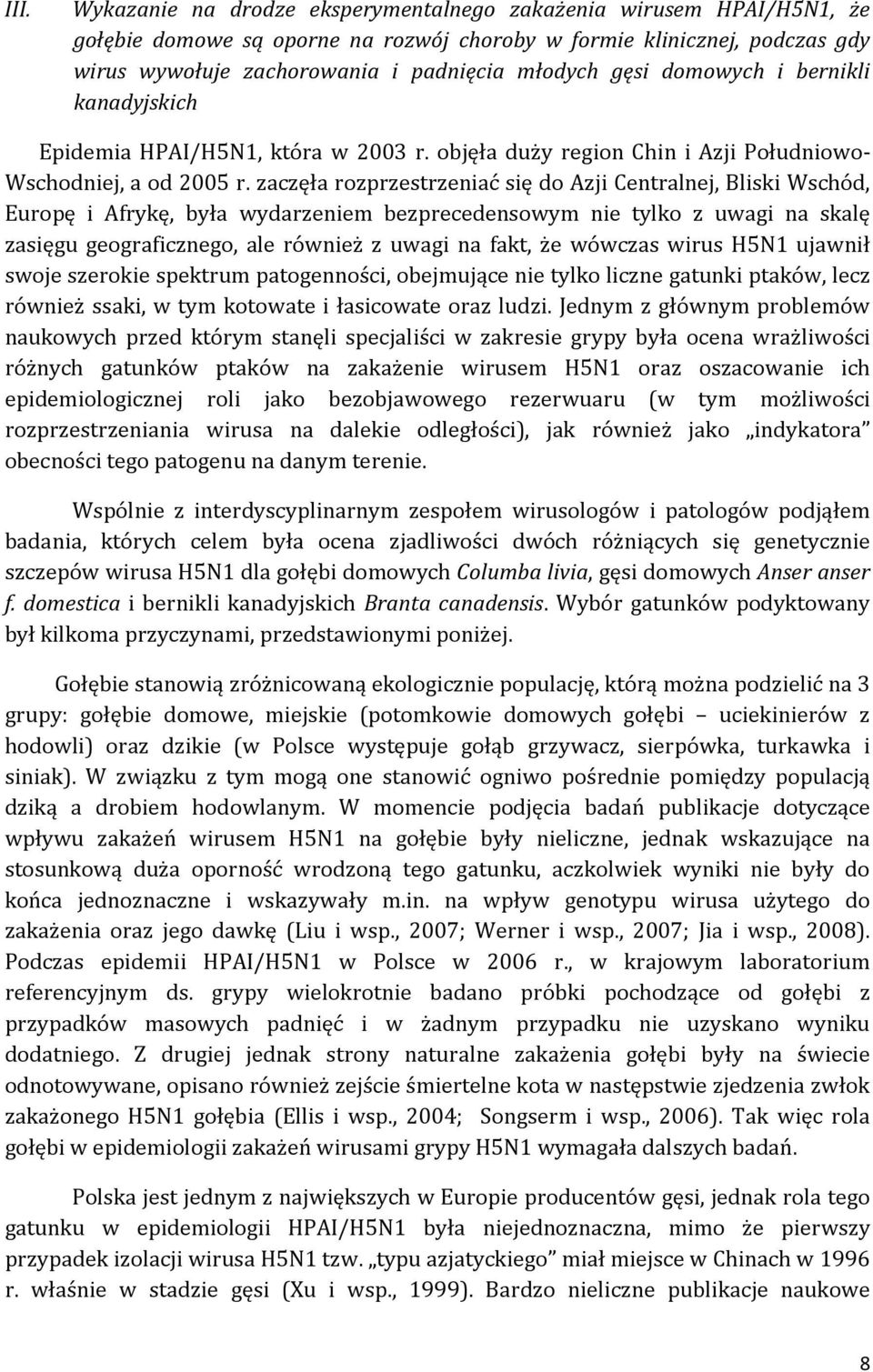 zaczęła rozprzestrzeniać się do Azji Centralnej, Bliski Wschód, Europę i Afrykę, była wydarzeniem bezprecedensowym nie tylko z uwagi na skalę zasięgu geograficznego, ale również z uwagi na fakt, że