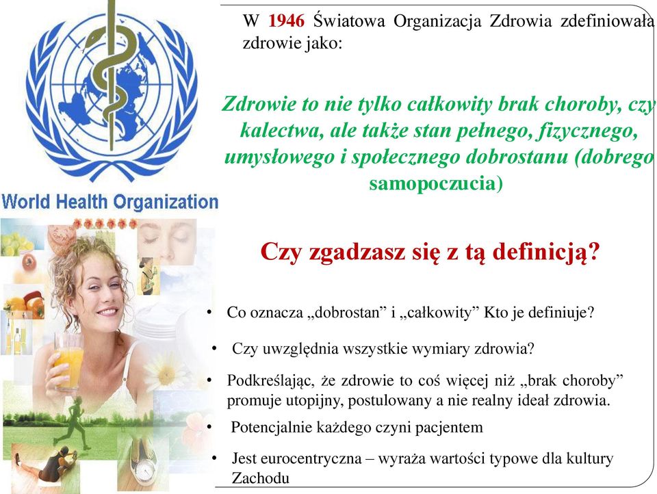 Co oznacza dobrostan i całkowity Kto je definiuje? Czy uwzględnia wszystkie wymiary zdrowia?