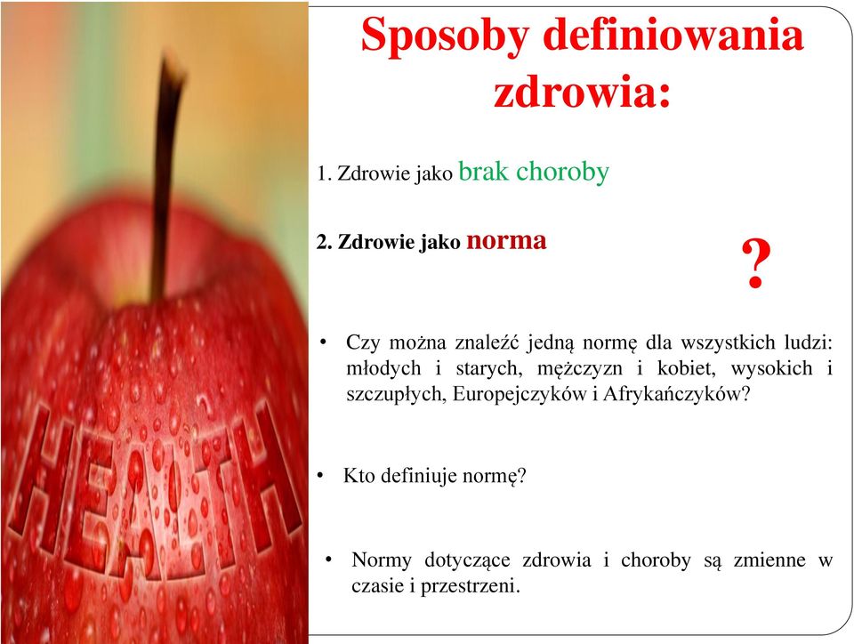 Czy można znaleźć jedną normę dla wszystkich ludzi: młodych i starych,