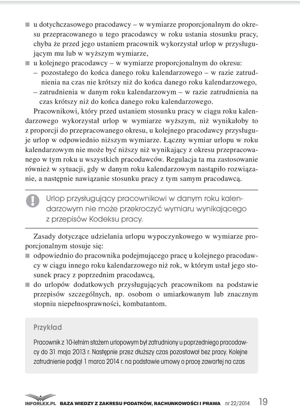 .zatrudnienia.w.danym.roku.kalendarzowym..w.razie.zatrudnienia.na. czas.krótszy.niż.do.końca.danego.roku.kalendarzowego. Pracownikowi,.który.przed.ustaniem.stosunku.pracy.w.ciągu.roku.kalendarzowego. wykorzystał.