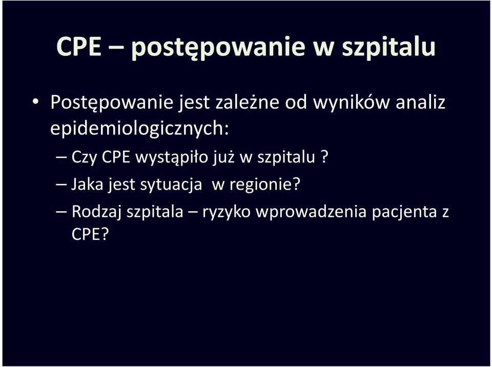 CPE wystąpiło już w szpitalu?