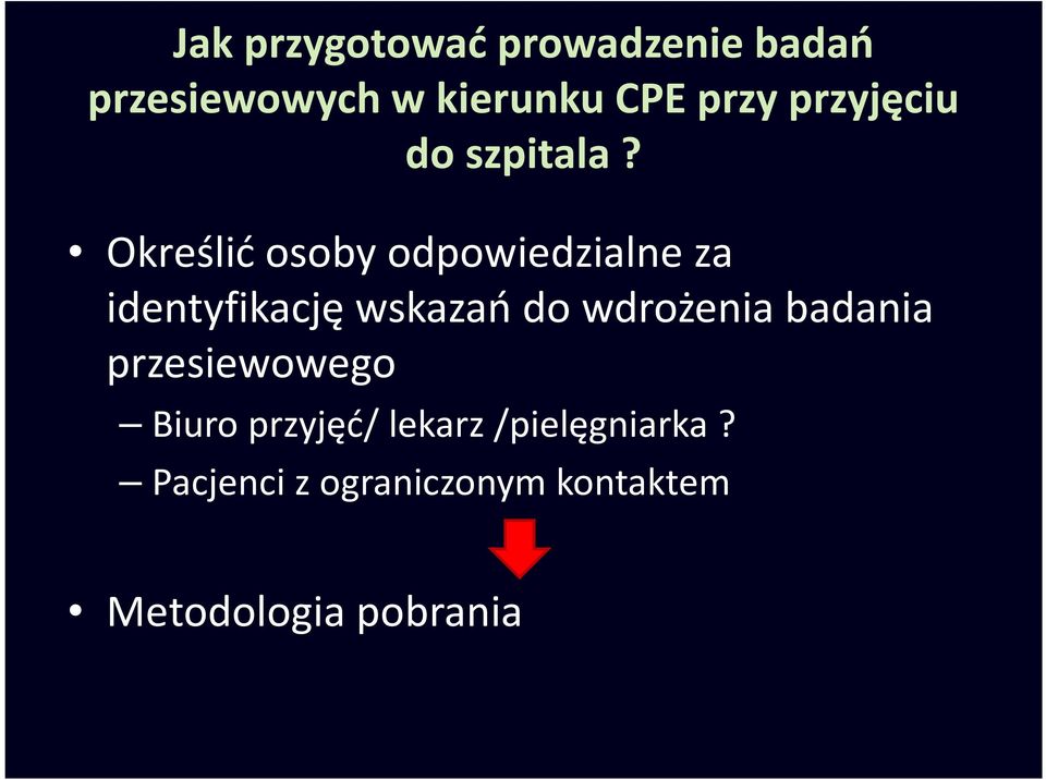 Określić osoby odpowiedzialne za identyfikację wskazań do wdrożenia