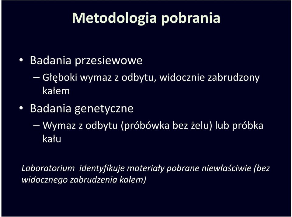 odbytu (próbówka bez żelu) lub próbka kału Laboratorium