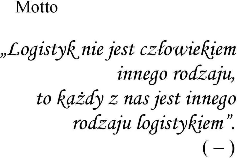 rodzaju, to kaŝdy z nas