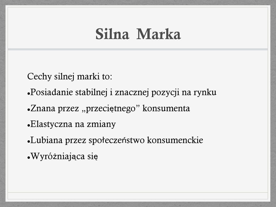 przeciętnego konsumenta l Elastyczna na zmiany l