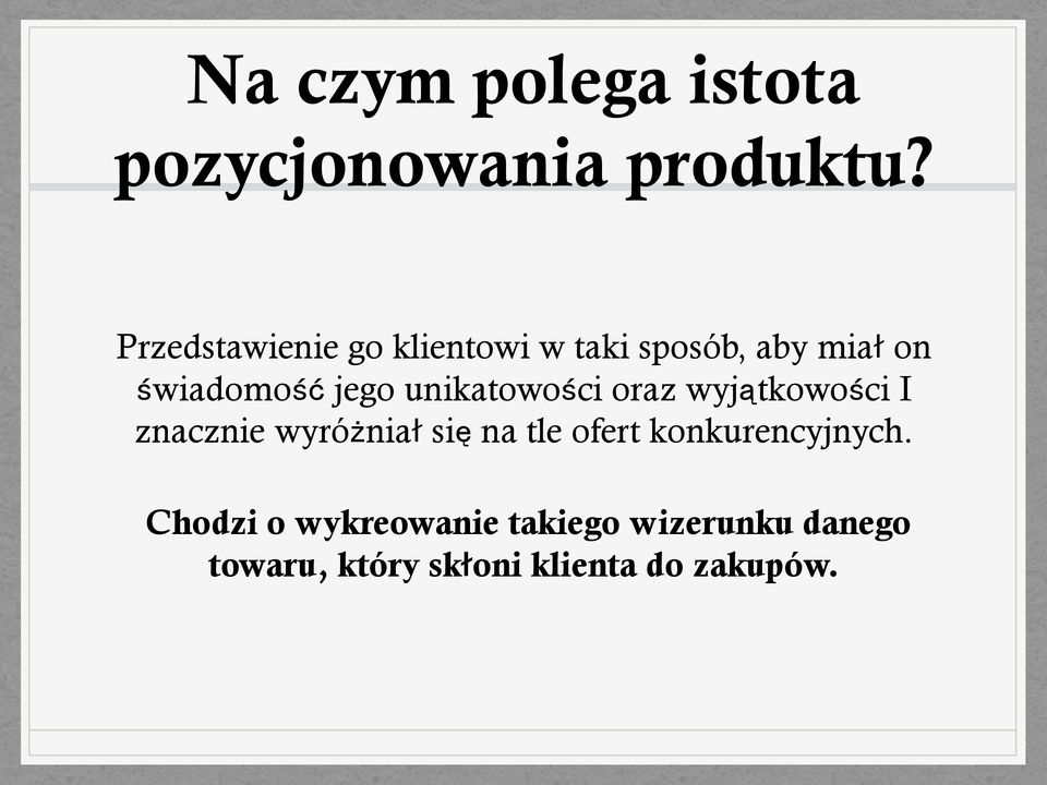 unikatowości oraz wyjątkowości I znacznie wyróżnia się na tle ofert