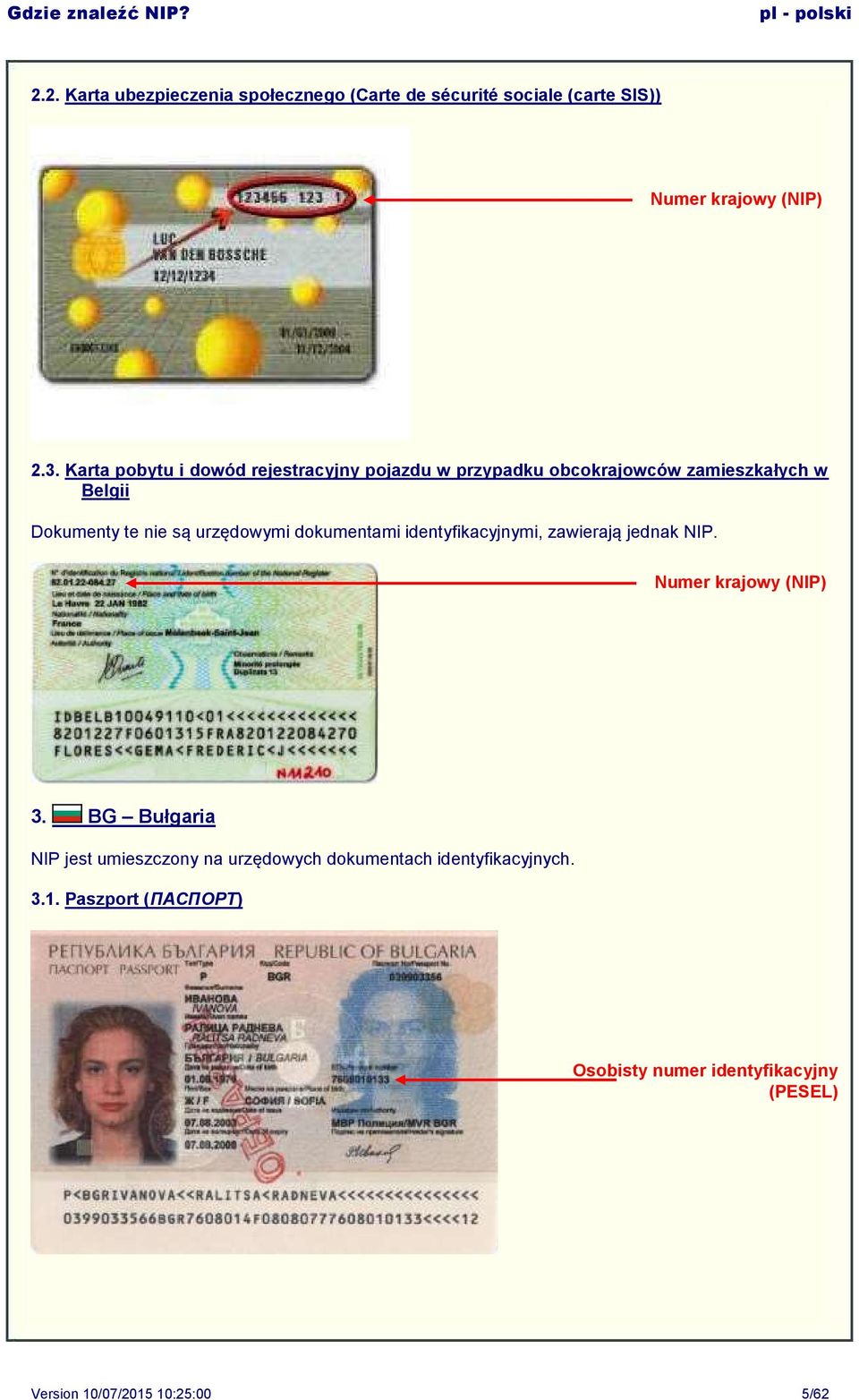urzędowymi dokumentami identyfikacyjnymi, zawierają jednak. Numer krajowy () 3.