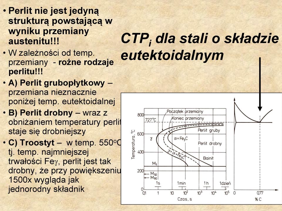 !! A) Perlit grubopłytkowy przemiana nieznacznie poniżej temp.