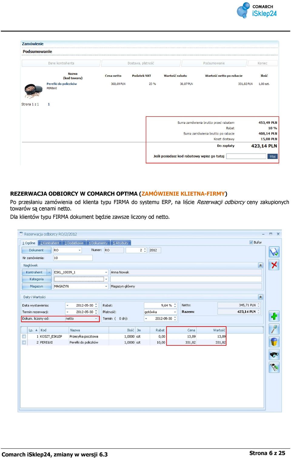 do systemu ERP, na liście Rezerwacji odbiorcy ceny zakupionych towarów są