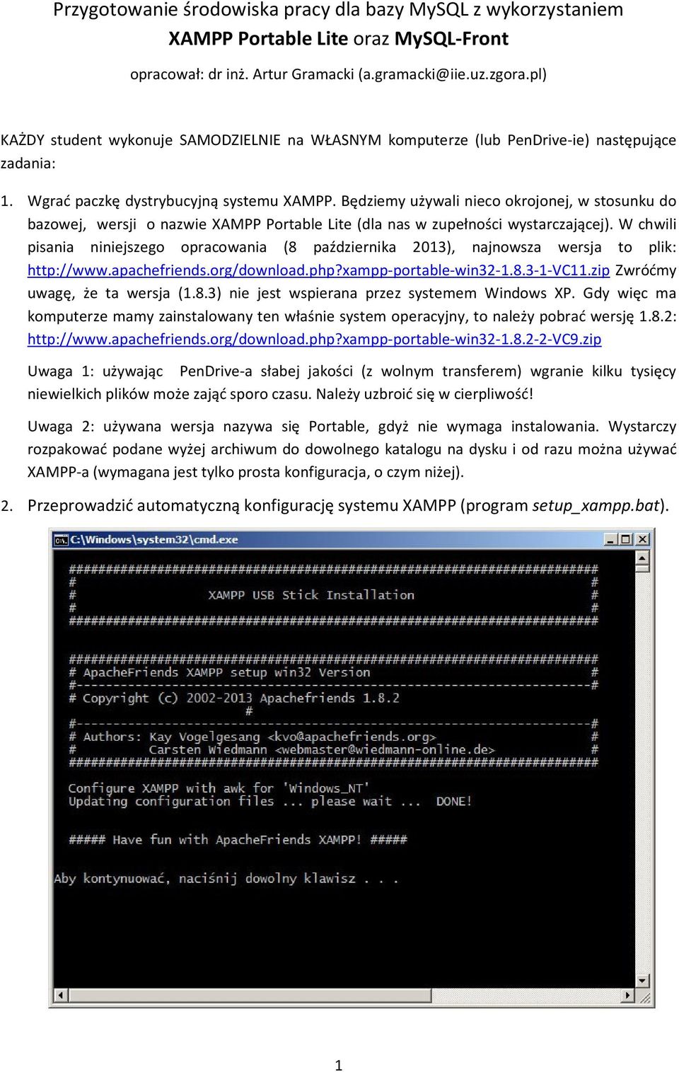 Będziemy używali nieco okrojonej, w stosunku do bazowej, wersji o nazwie XAMPP Portable Lite (dla nas w zupełności wystarczającej).