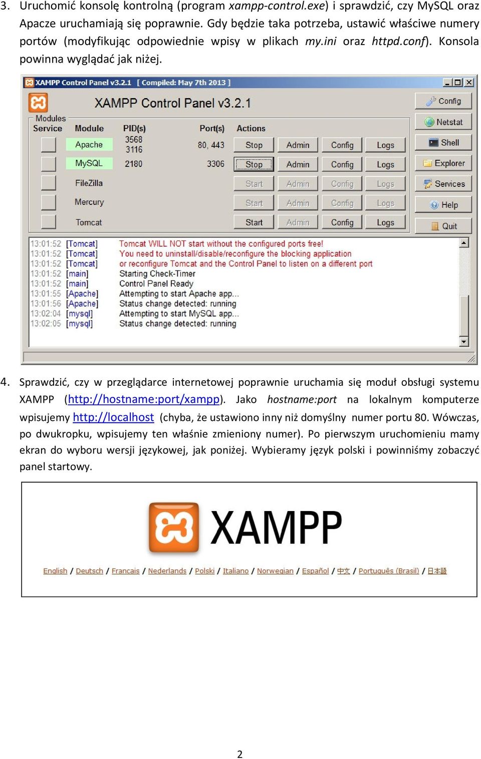 Sprawdzić, czy w przeglądarce internetowej poprawnie uruchamia się moduł obsługi systemu XAMPP (http://hostname:port/xampp).