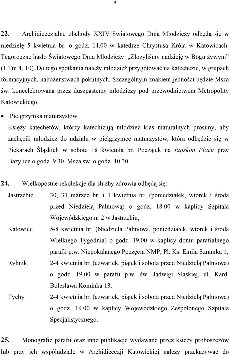 Szczególnym znakiem jedności będzie Msza św. koncelebrowana przez duszpasterzy młodzieży pod przewodnictwem Metropolity Katowickiego.