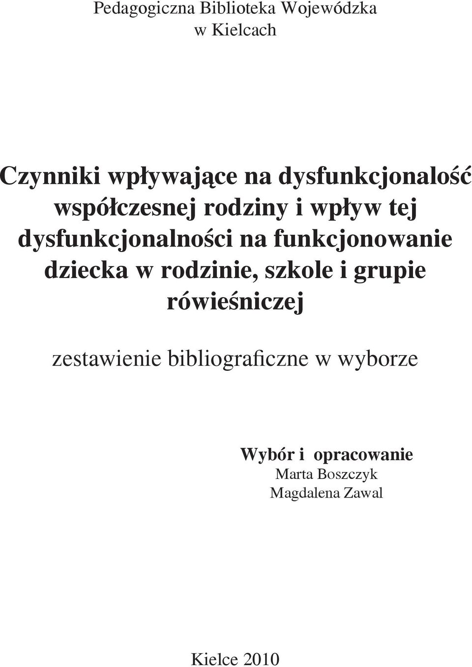 funkcjonowanie dziecka w rodzinie, szkole i grupie rówieśniczej zestawienie