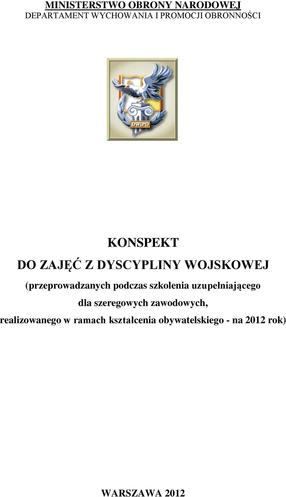 (przeprowadzanych podczas szkolenia uzupełniającego dla szeregowych