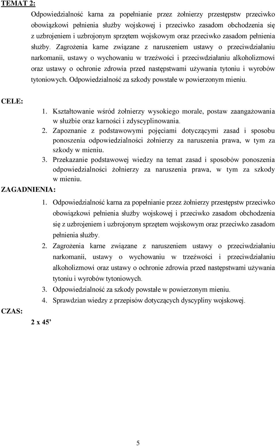 Zagrożenia karne związane z naruszeniem ustawy o przeciwdziałaniu narkomanii, ustawy o wychowaniu w trzeźwości i przeciwdziałaniu alkoholizmowi oraz ustawy o ochronie zdrowia przed następstwami