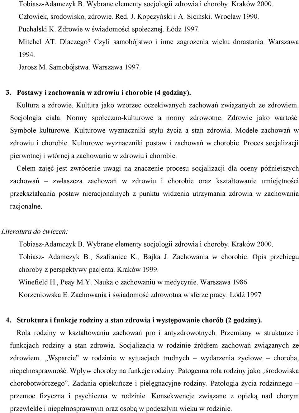 Kultura jako wzorzec oczekiwanych zachowań związanych ze zdrowiem. Socjologia ciała. Normy społeczno-kulturowe a normy zdrowotne. Zdrowie jako wartość. Symbole kulturowe.