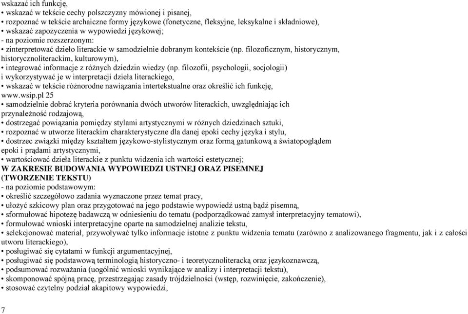 filozoficznym, historycznym, historycznoliterackim, kulturowym), integrować informacje z różnych dziedzin wiedzy (np.