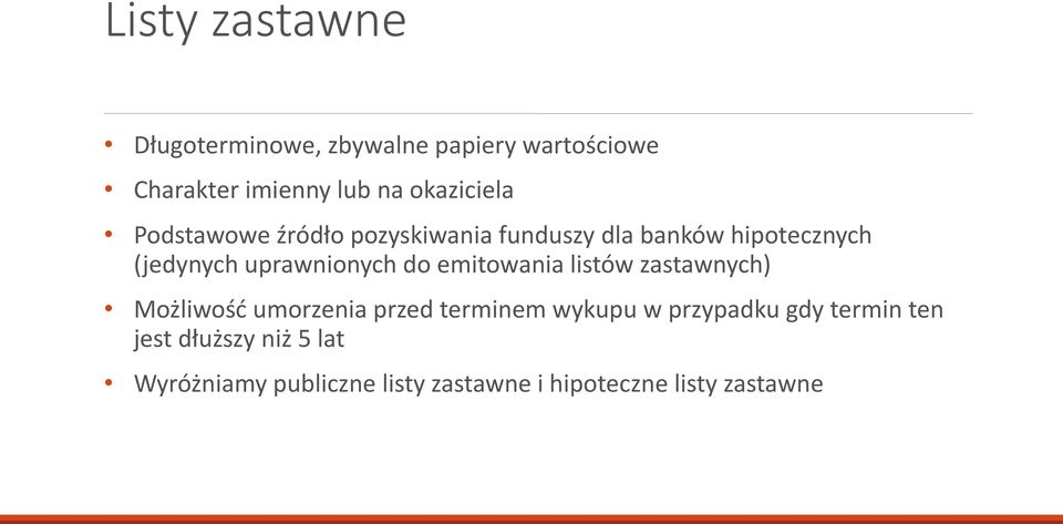 uprawnionych do emitowania listów zastawnych) Możliwość umorzenia przed terminem wykupu w