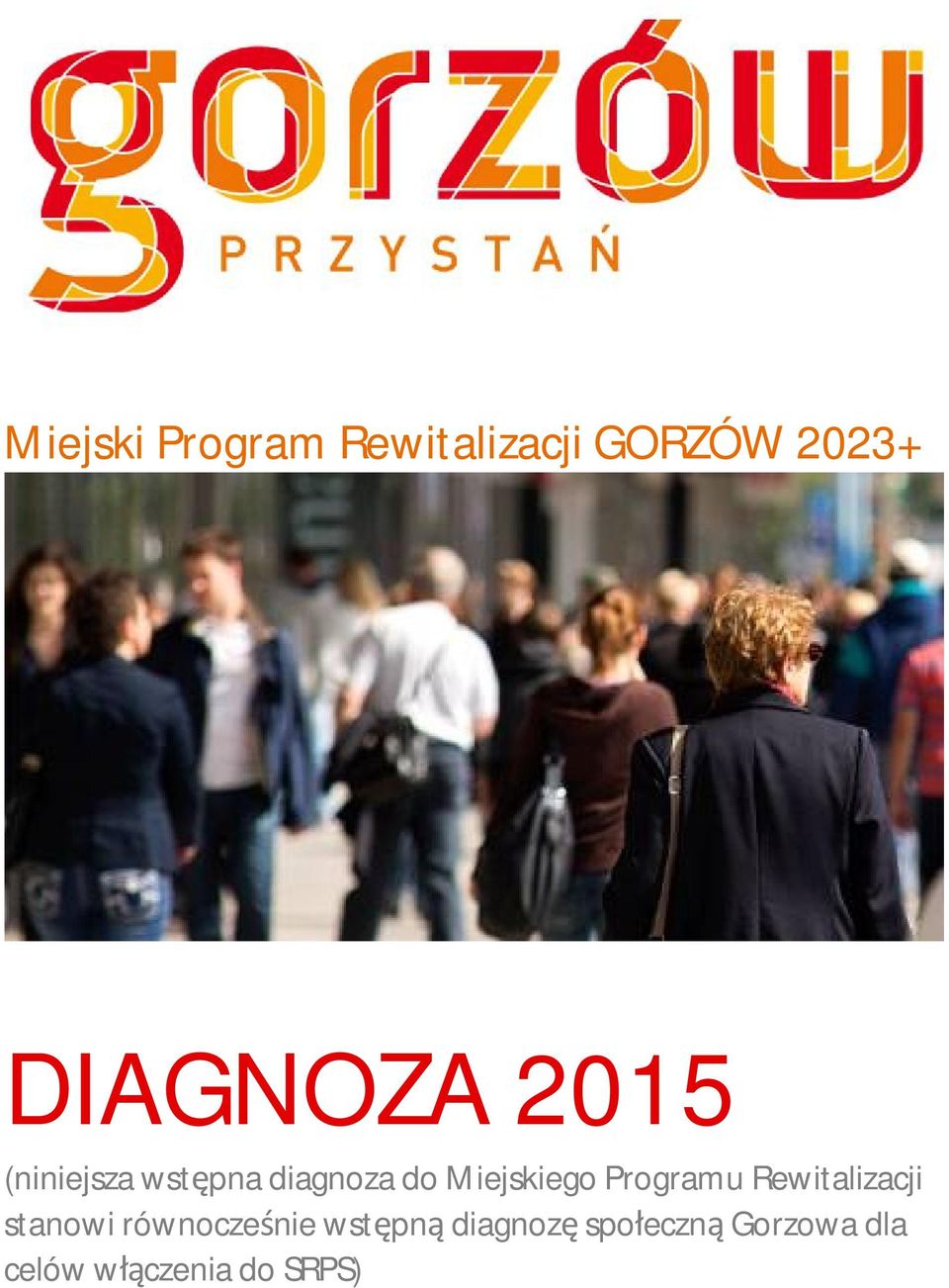Programu Rewitalizacji stanowi równocześnie wstępną
