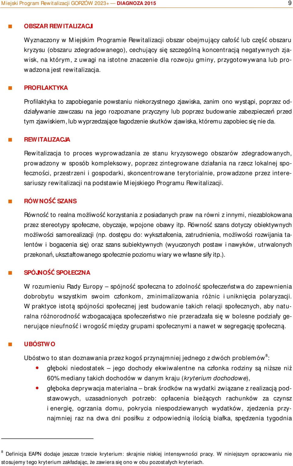 PROFILAKTYKA Profilaktyka to zapobieganie powstaniu niekorzystnego zjawiska, zanim ono wystąpi, poprzez oddziaływanie zawczasu na jego rozpoznane przyczyny lub poprzez budowanie zabezpieczeń przed