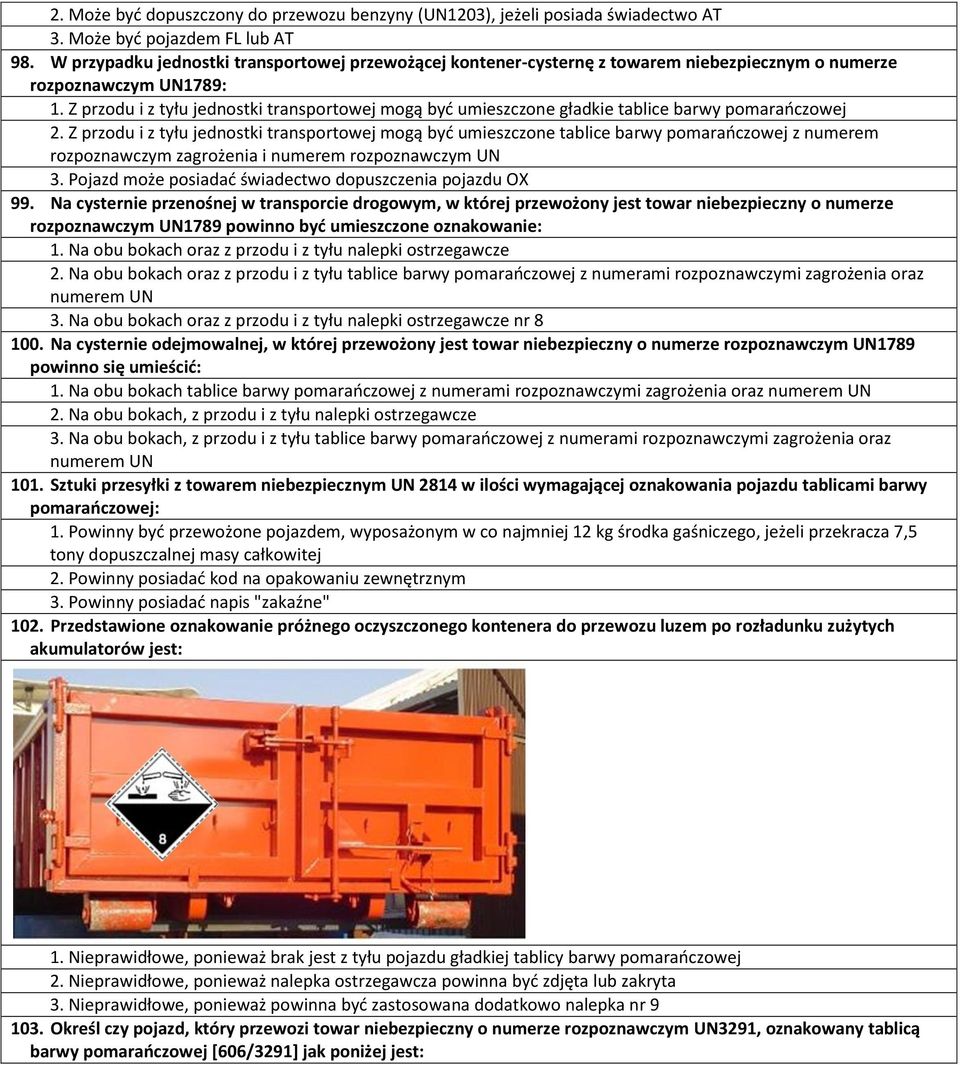 Z przodu i z tyłu jednostki transportowej mogą być umieszczone gładkie tablice barwy pomarańczowej 2.