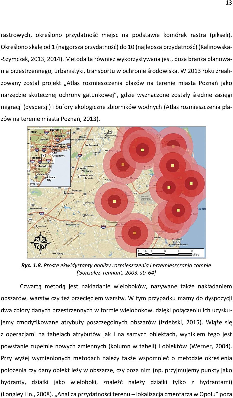 W 2013 roku zrealizowany został projekt Atlas rozmieszczenia płazów na terenie miasta Poznań jako narzędzie skutecznej ochrony gatunkowej, gdzie wyznaczone zostały średnie zasięgi migracji