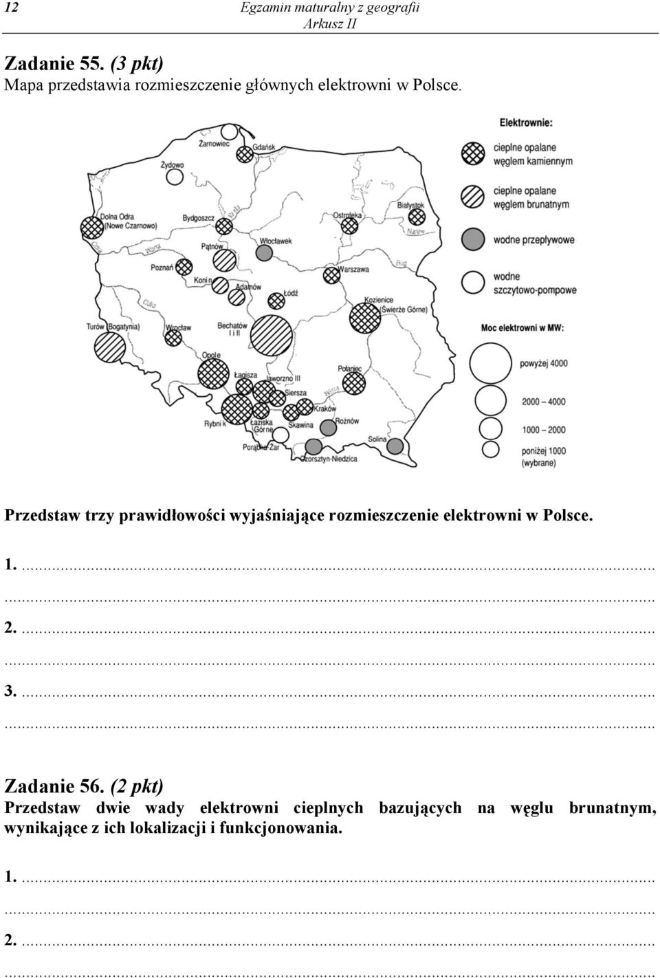 Przedstaw trzy prawidłowości wyjaśniające rozmieszczenie elektrowni w Polsce. 3.