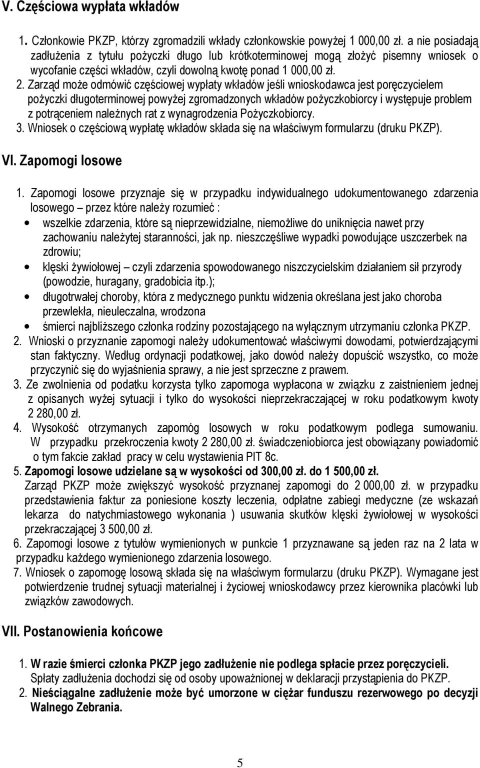 Zarząd może odmówić częściowej wypłaty wkładów jeśli wnioskodawca jest poręczycielem pożyczki długoterminowej powyżej zgromadzonych wkładów pożyczkobiorcy i występuje problem z potrąceniem należnych