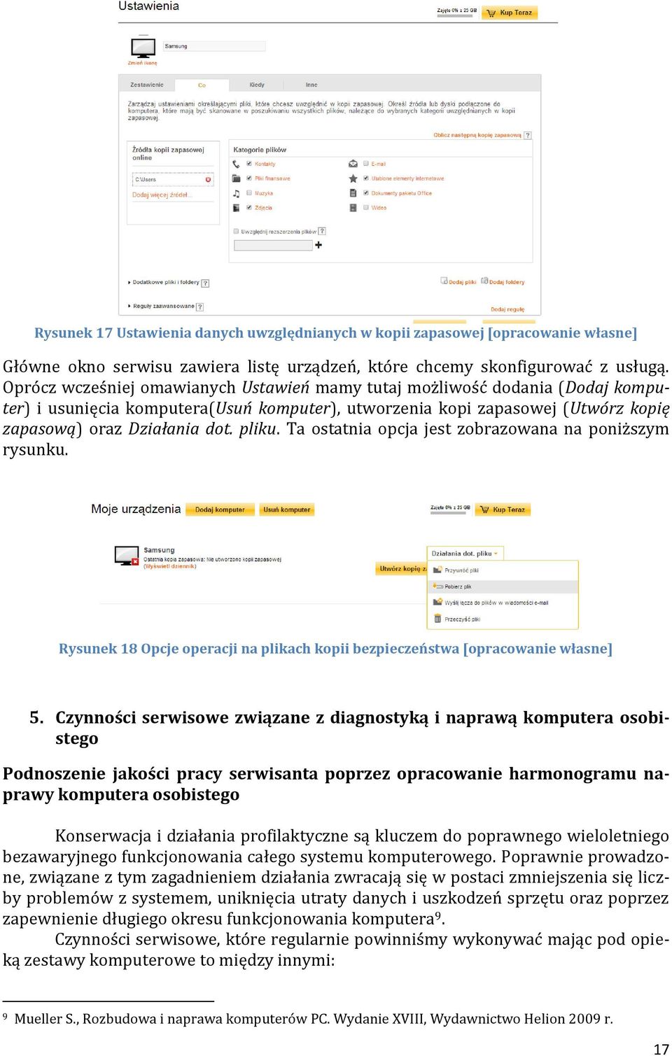 Ta ostatnia opcja jest zobrazowana na poniższym rysunku. Rysunek 18 Opcje operacji na plikach kopii bezpieczeństwa [opracowanie własne] 5.