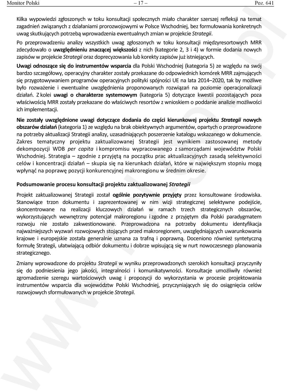 konkretnych uwag skutkujących potrzebą wprowadzenia ewentualnych zmian w projekcie Strategii.