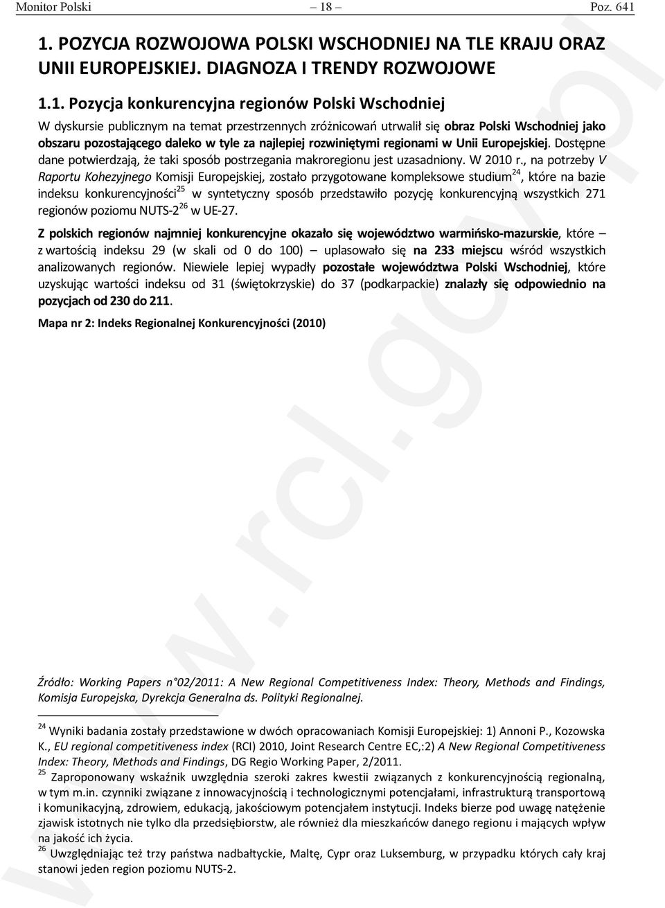 1. POZYCJA ROZWOJOWA POLSKI WSCHODNIEJ NA TLE KRAJU ORAZ UNII EUROPEJSKIEJ. DIAGNOZA I TRENDY ROZWOJOWE 1.1. Pozycja konkurencyjna regionów Polski Wschodniej W dyskursie publicznym na temat