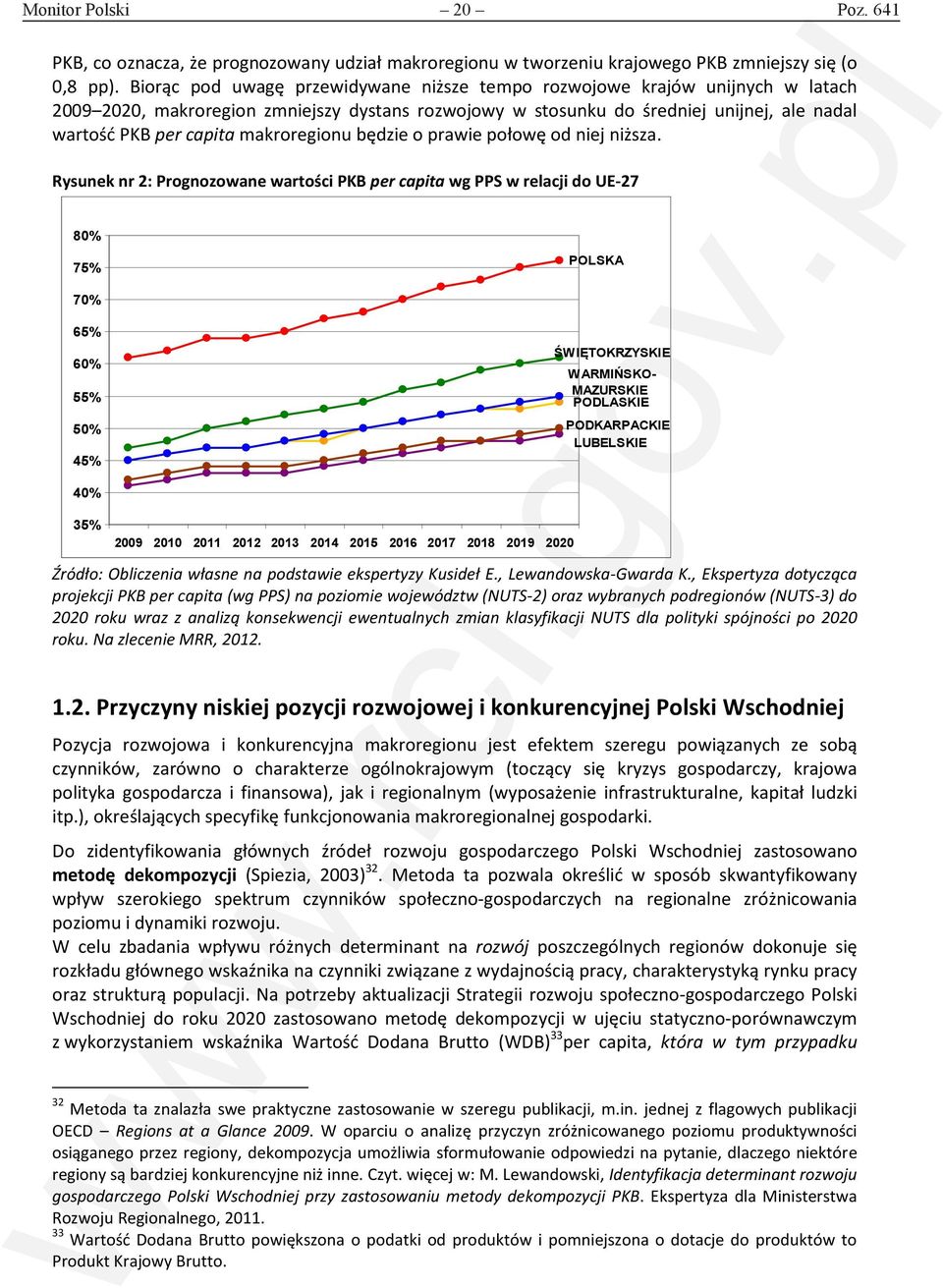 makroregionu będzie o prawie połowę od niej niższa.