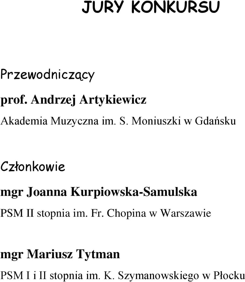 Moniuszki w Gdańsku Członkowie mgr Joanna Kurpiowska-Samulska