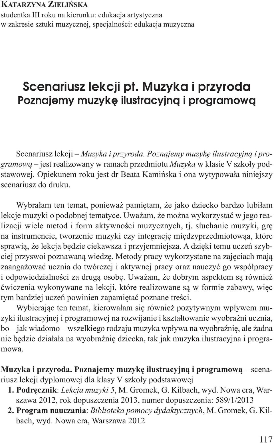 Poznajemy muzykę ilustracyjną i programową jest realizowany w ramach przedmiotu Muzyka w klasie v szkoły podstawowej.