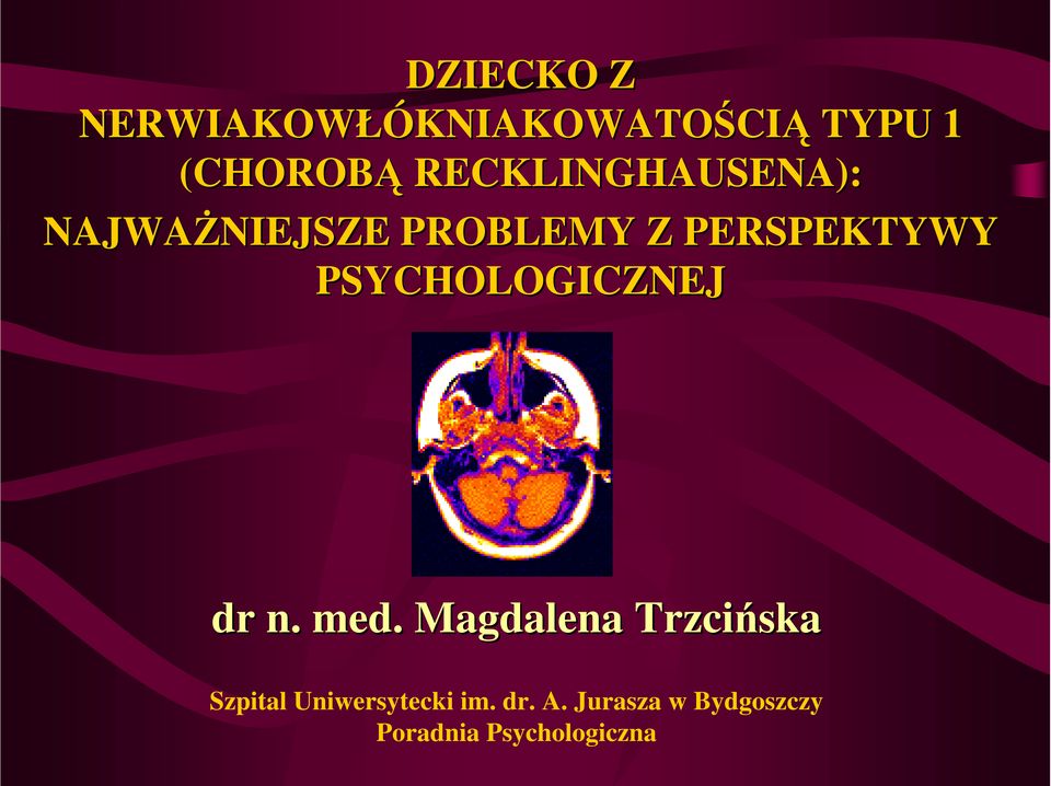 PSYCHOLOGICZNEJ dr n. med.