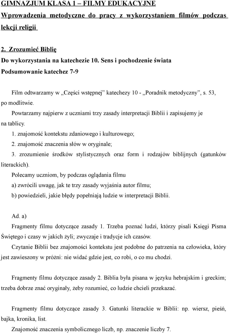 zrozumienie środków stylistycznych oraz form i rodzajów biblijnych (gatunków literackich).