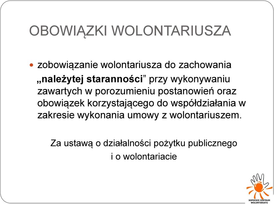 postanowień oraz obowiązek korzystającego do współdziałania w zakresie