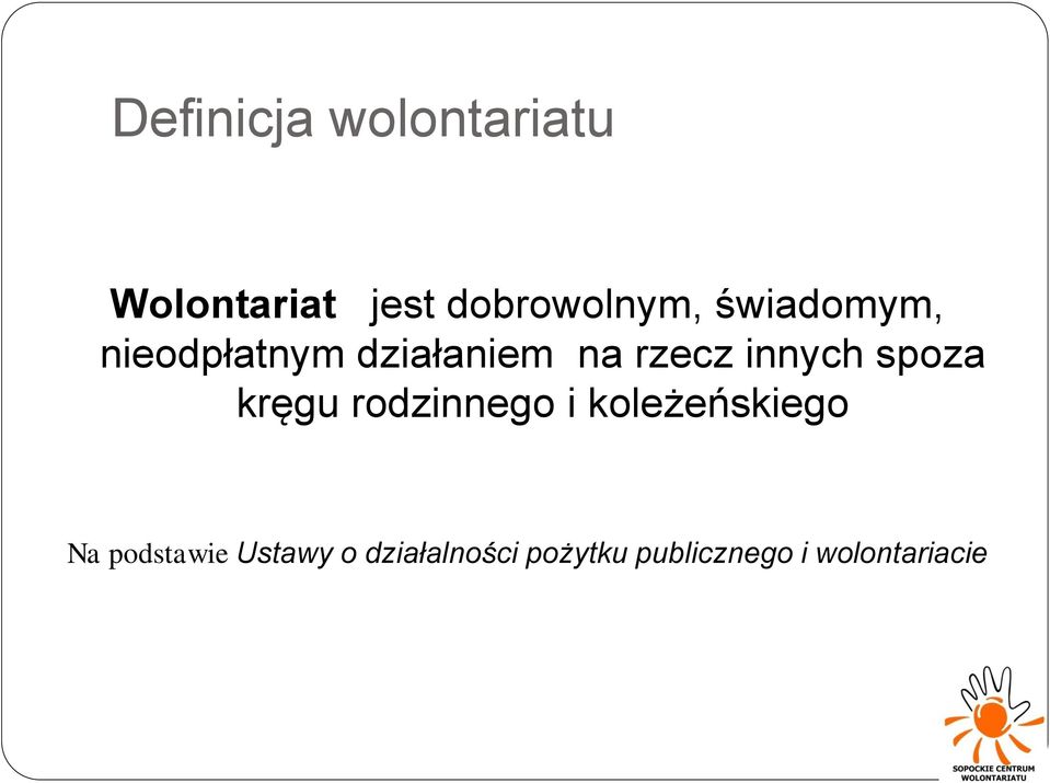 spoza kręgu rodzinnego i koleżeńskiego Na podstawie