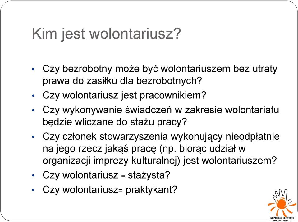 Czy wykonywanie świadczeń w zakresie wolontariatu będzie wliczane do stażu pracy?