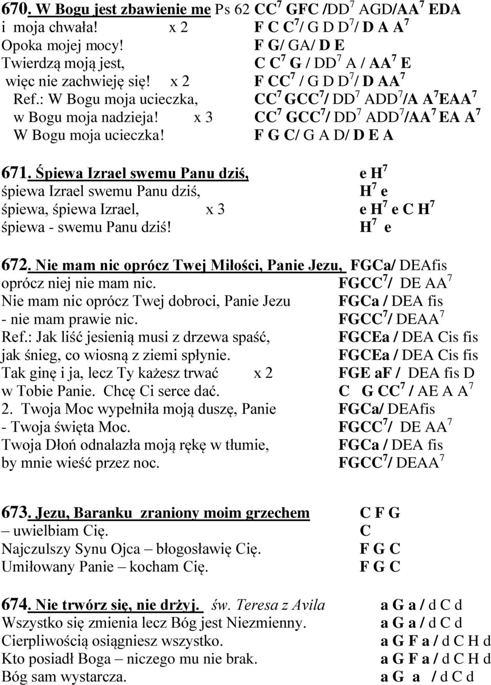 x 3 CC 7 GCC 7 / DD 7 ADD 7 /AA 7 EA A 7 W Bogu moja ucieczka! F G C/ G A D/ D E A 671.