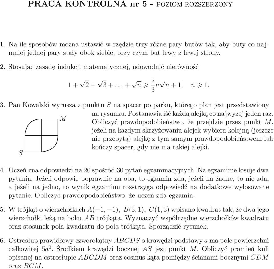 Postanawia iść każdą alejką co najwyżej jeden raz.