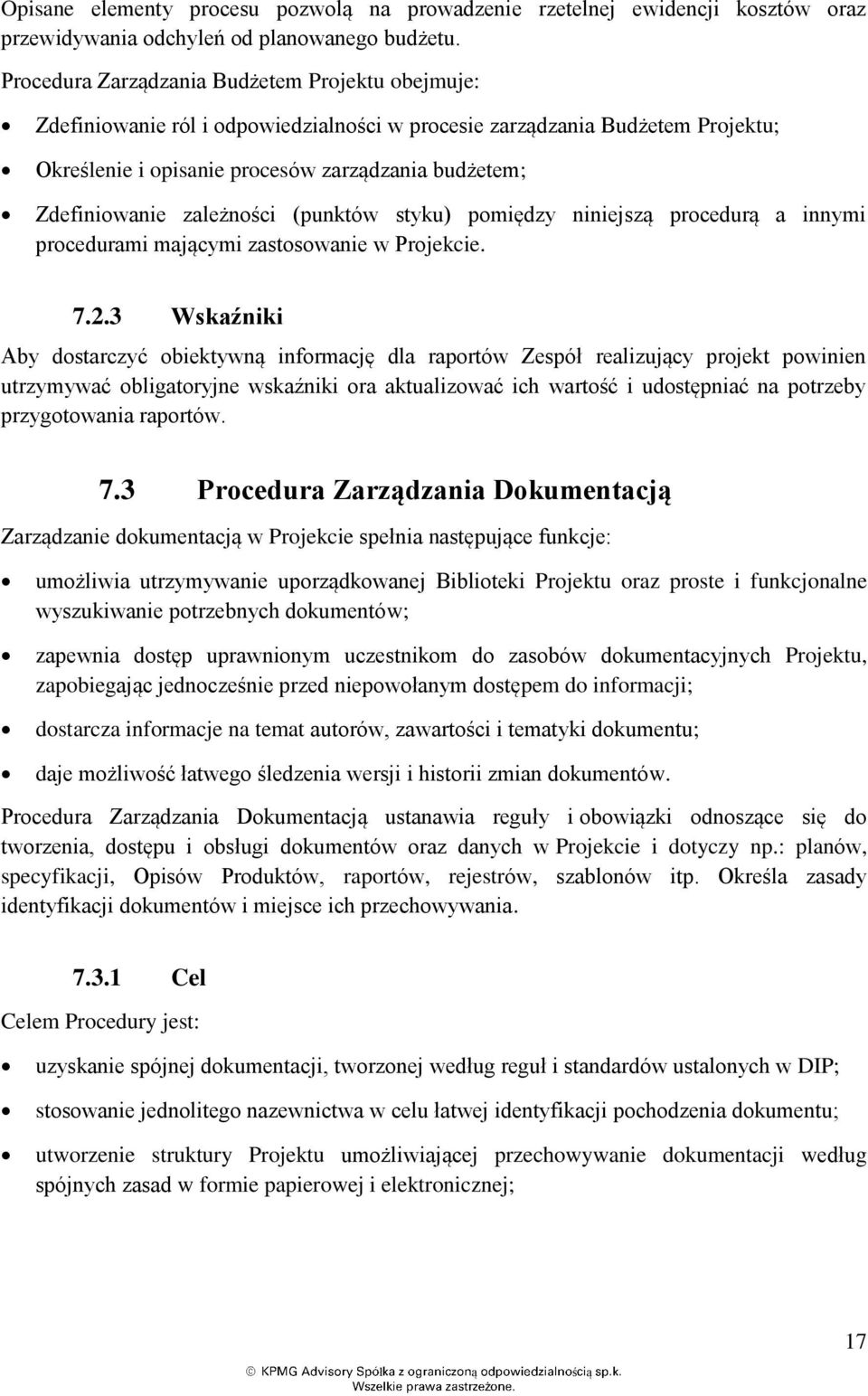zaleności (punktów styku) pomiędzy niniejszą procedurą a innymi procedurami mającymi zastosowanie w Projekcie. 7.2.