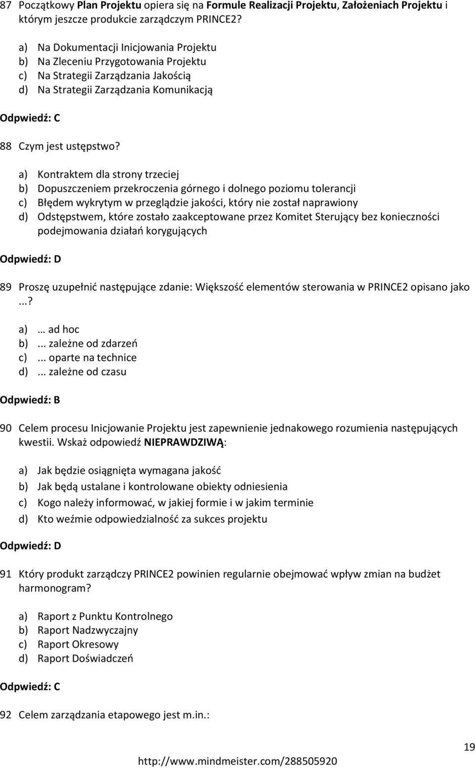 a) Kontraktem dla strony trzeciej b) Dopuszczeniem przekroczenia górnego i dolnego poziomu tolerancji c) Błędem wykrytym w przeglądzie jakości, który nie został naprawiony d) Odstępstwem, które